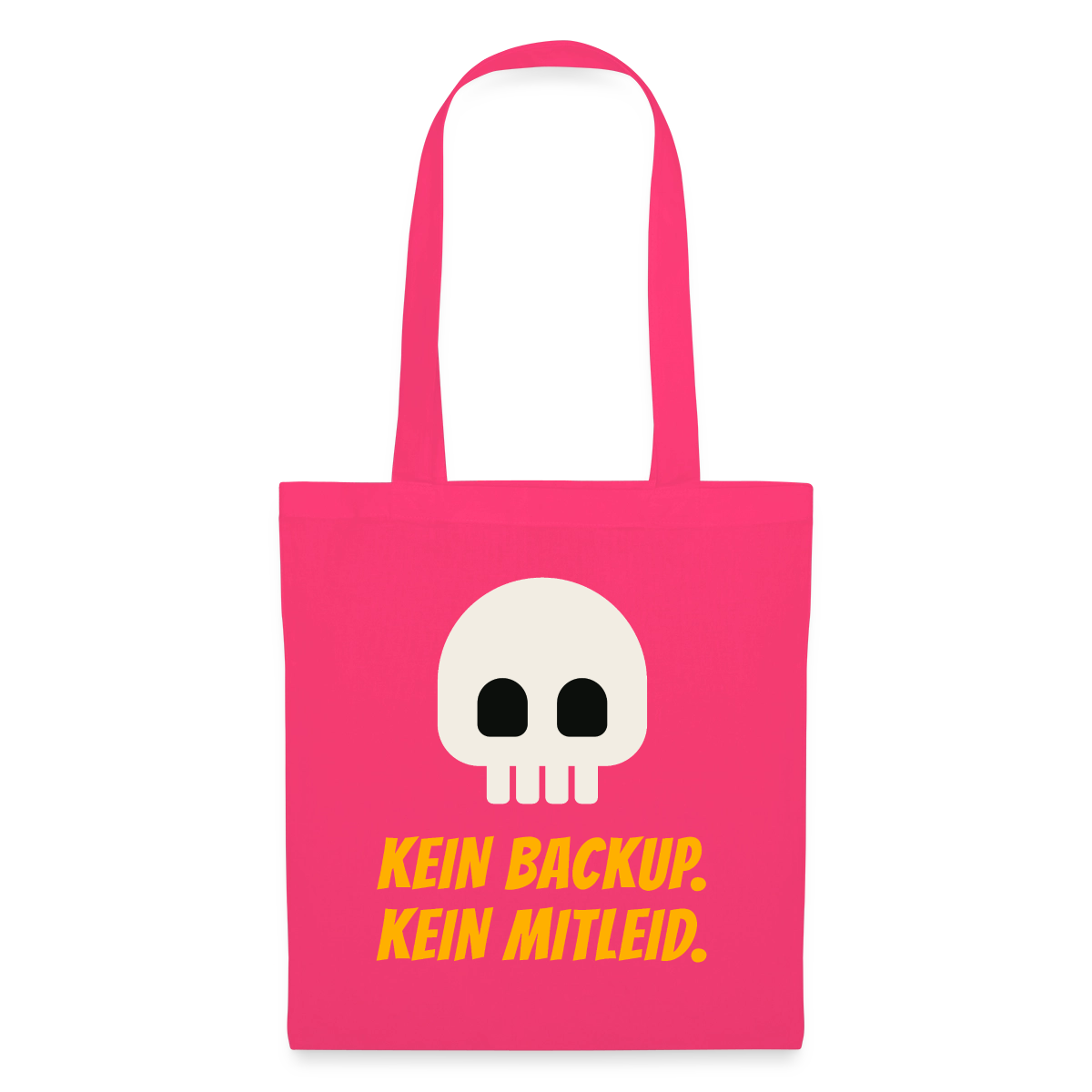 Kein Backup. Kein Mitleid. Stoffbeutel, Farbe Azalea