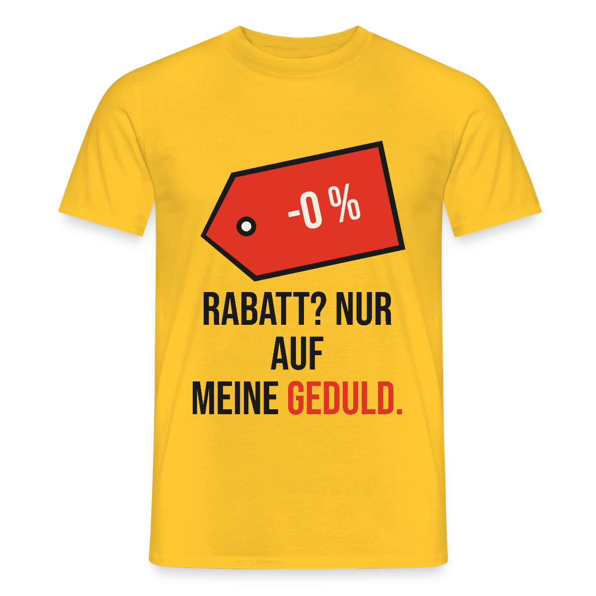 Rabatt? Nur auf meine Geduld. Motiv-T-Shirt für Männer, Farbe Gelb