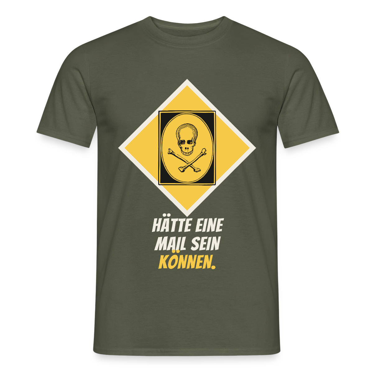 Hätte eine Mail sein können. Gefahrzeichen-Motiv Motiv-T-Shirt für Männer, Farbe Militärgrün
