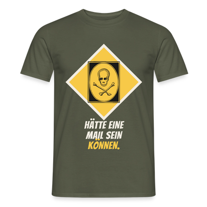Hätte eine Mail sein können. Gefahrzeichen-Motiv Motiv-T-Shirt für Männer, Farbe Militärgrün