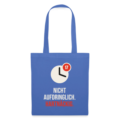Nicht aufdringlich. Hartnäckig. Stoffbeutel, Farbe Hellblau