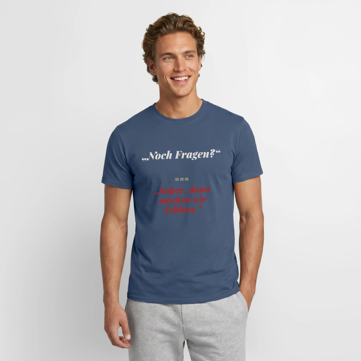 "Noch Fragen? Super, dann machen wir Schluss." Motiv-T-Shirt für Männer, Farbe Dunkles Denimblau