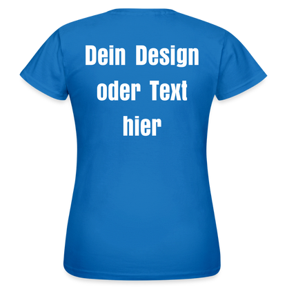 Frauen T-Shirt - personalisierbare Vorder- und Rückseite - Royalblau