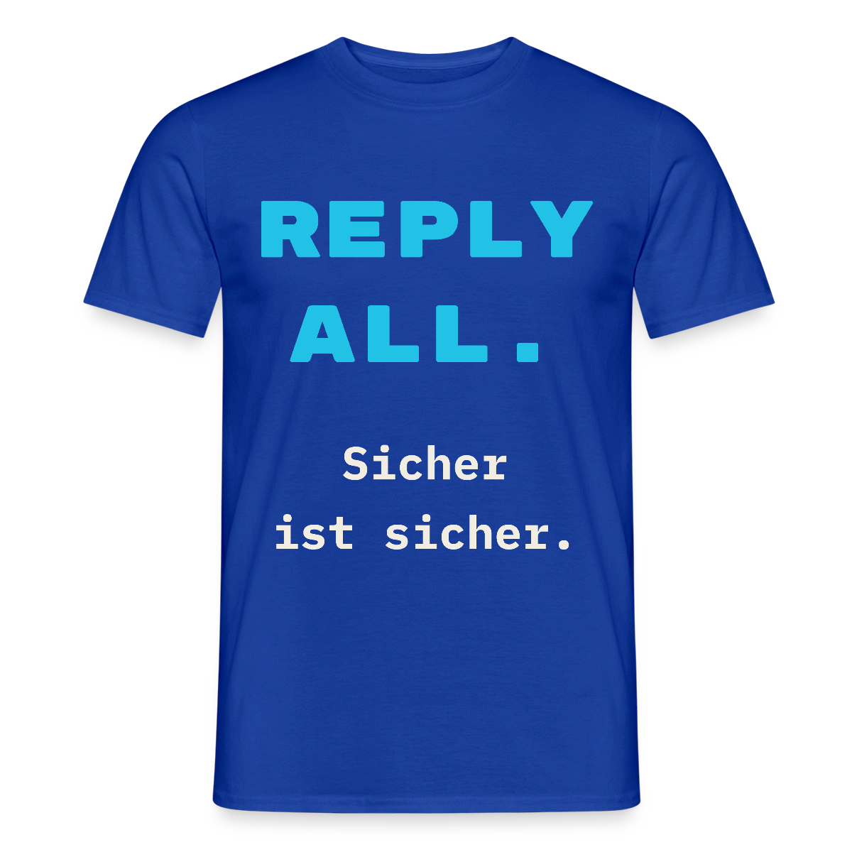"Reply all. Sicher ist sicher." Motiv-T-Shirt für Männer, Farbe Dunkelblau