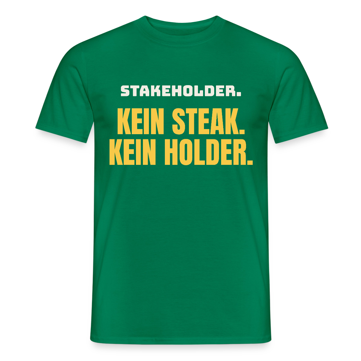 "Stakeholder. Kein Steak. Kein Holder." Motiv-T-Shirt für Männer, Farbe Kelly Green