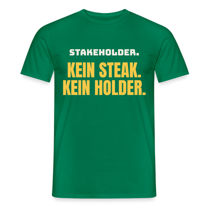 "Stakeholder. Kein Steak. Kein Holder." Motiv-T-Shirt für Männer, Farbe Kelly Green
