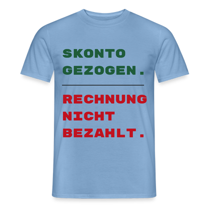 "Skonto gezogen. Rechnung nicht bezahlt." Motiv-T-Shirt für Männer, Farbe Carolina Blue