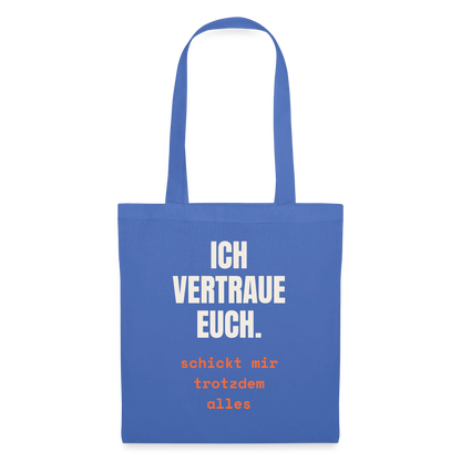 Ich vertraue euch. Schickt mir trotzdem alles. Stoffbeutel, Farbe Hellblau