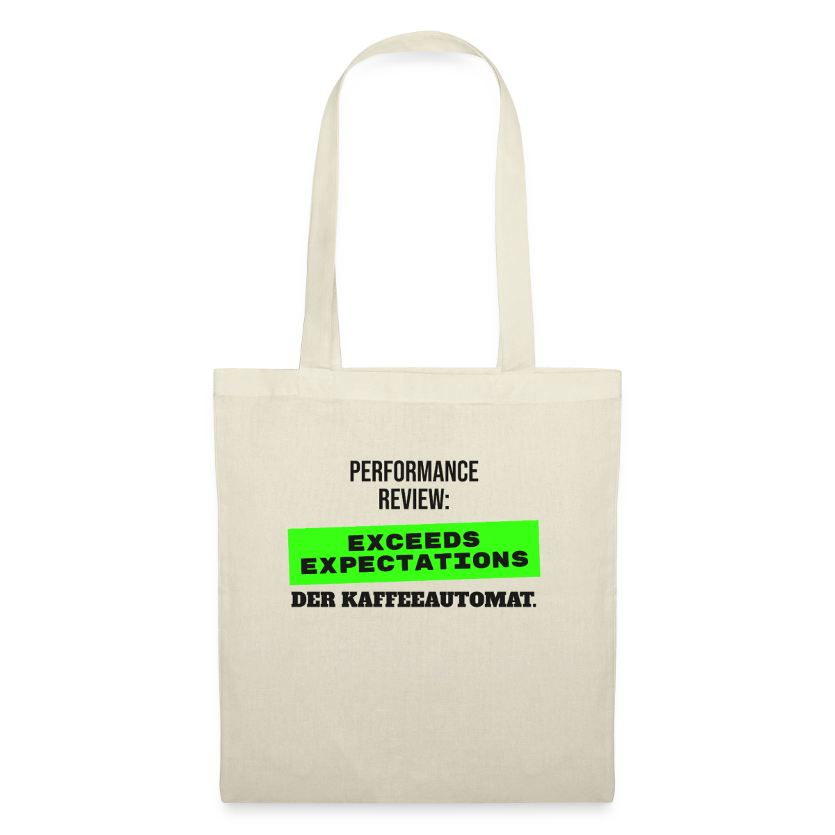 Performance Review: Exceeds Expectations. Der Kaffeeautomat. Stoffbeutel, Farbe Natur