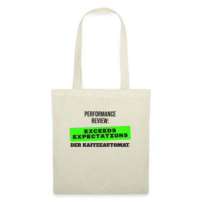 Performance Review: Exceeds Expectations. Der Kaffeeautomat. Stoffbeutel, Farbe Natur
