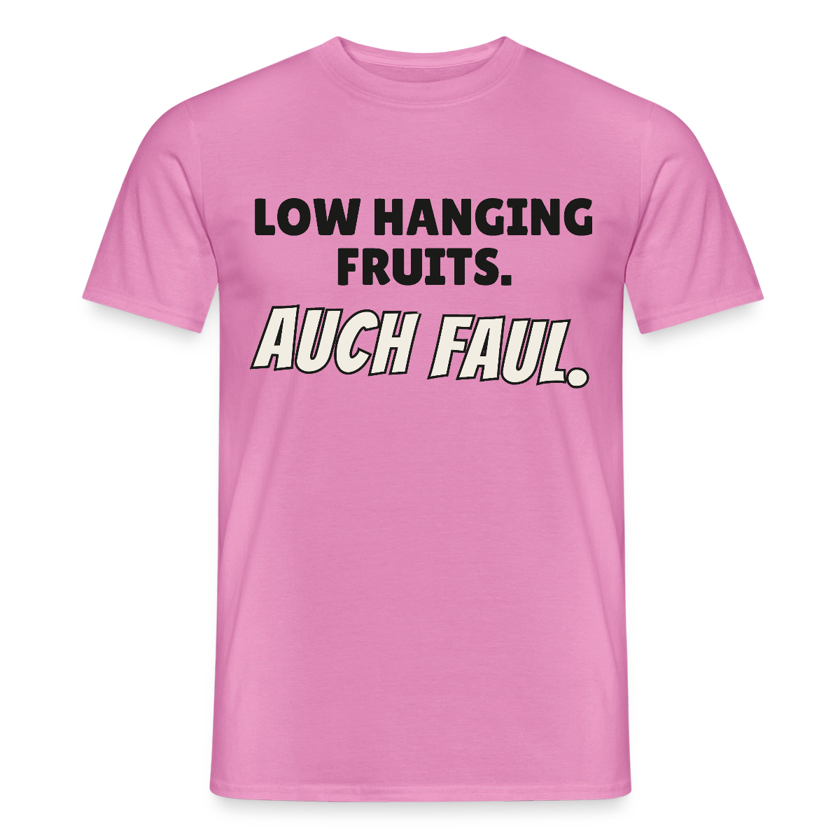 "Low hanging fruits. Auch faul." Motiv-T-Shirt für Männer, Farbe Pink