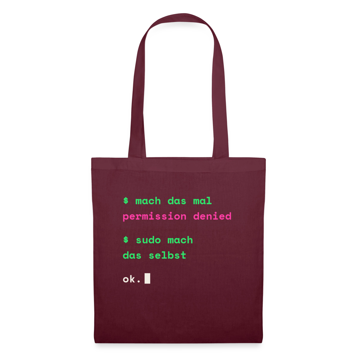 Mach das mal. Permission denied. Sudo mach das selbst. Stoffbeutel, Farbe Burgunderrot