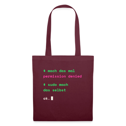 Mach das mal. Permission denied. Sudo mach das selbst. Stoffbeutel, Farbe Burgunderrot