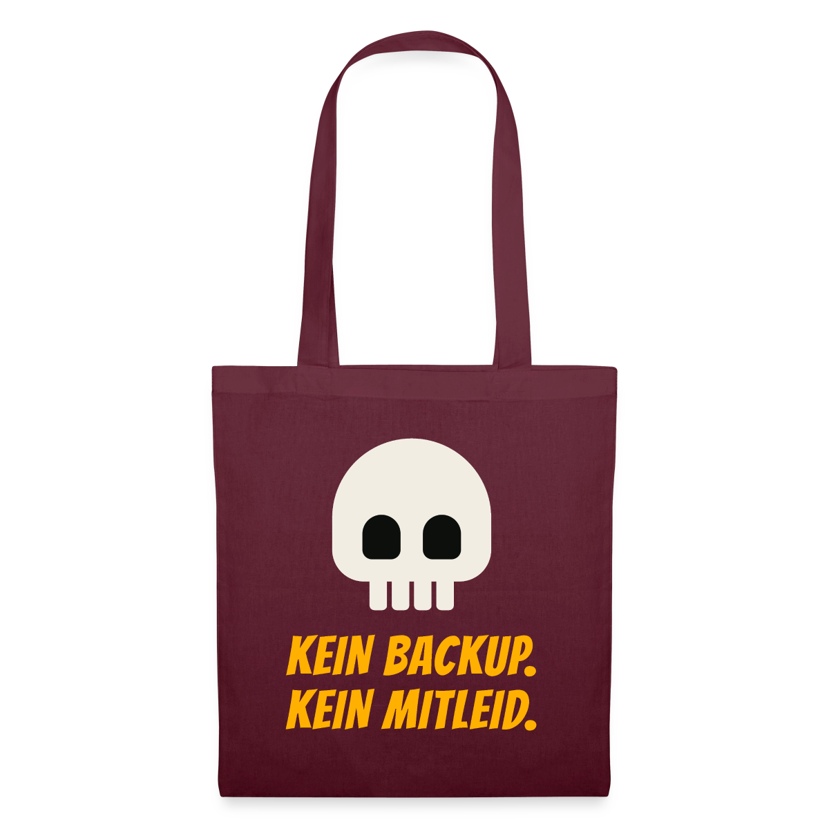 Kein Backup. Kein Mitleid. Stoffbeutel, Farbe Burgunderrot