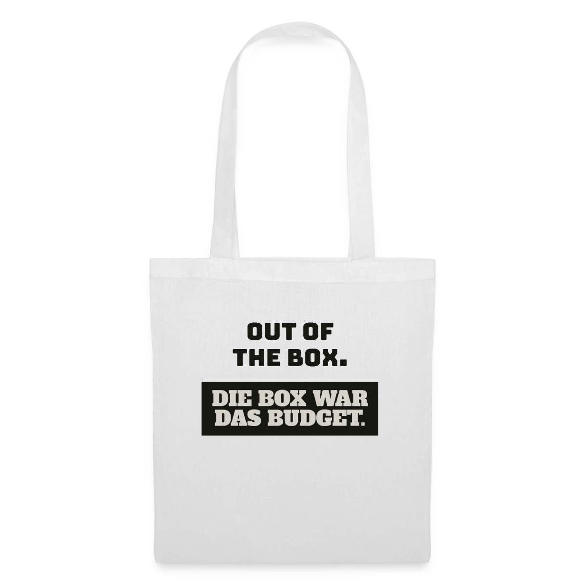 Out of the Box. Die Box war das Budget. Stoffbeutel, Farbe Weiß