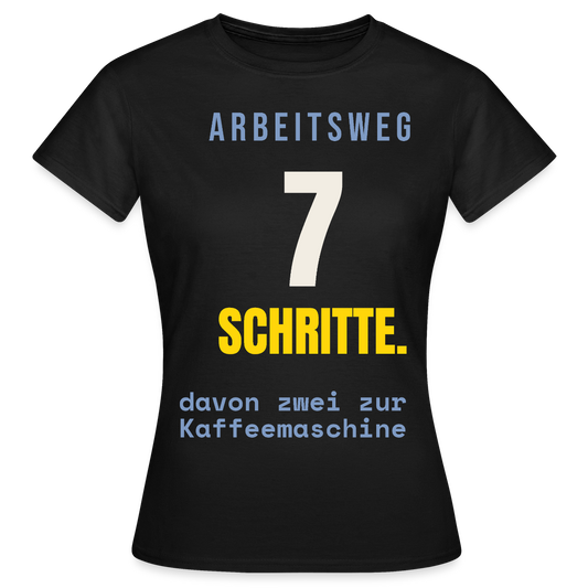 Arbeitsweg: sieben Schritte Motiv-T-Shirt für Frauen, Farbe Schwarz