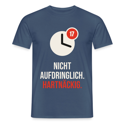 Nicht aufdringlich. Hartnäckig. Motiv-T-Shirt für Männer, Farbe Dunkles Denimblau