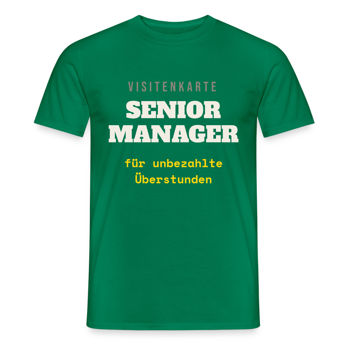 "Senior Manager für unbezahlte Überstunden" Motiv-T-Shirt für Männer, Farbe Kelly Green