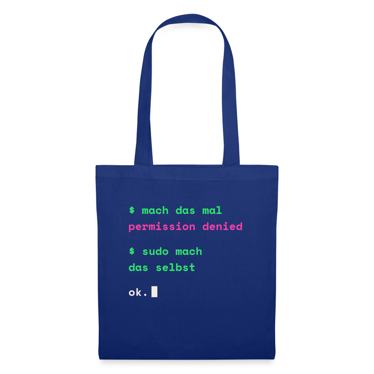 Mach das mal. Permission denied. Sudo mach das selbst. Stoffbeutel, Farbe Royalblau
