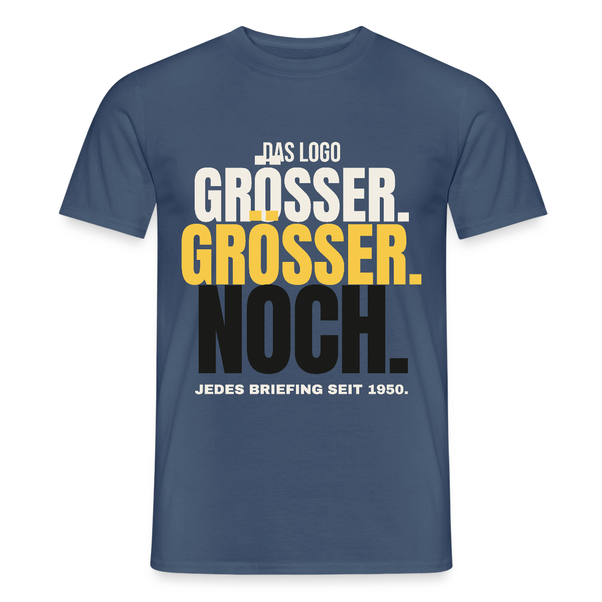 Das Logo größer. Größer. Noch. Jedes Briefing seit 1950. Motiv-T-Shirt für Männer, Farbe Dunkles Denimblau