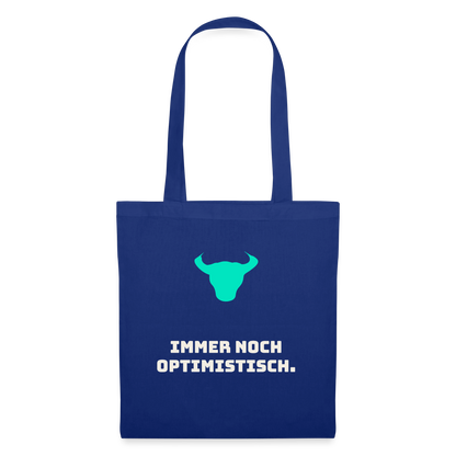 Immer noch optimistisch. Stoffbeutel, Farbe Royalblau