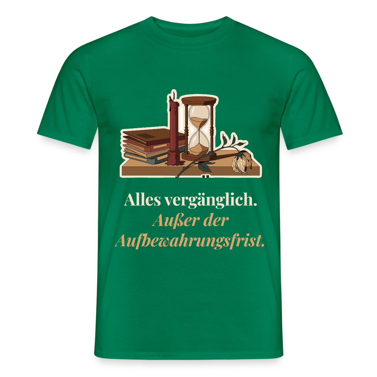 "Alles vergänglich. Außer der Aufbewahrungsfrist." Motiv-T-Shirt für Männer, Farbe Kelly Green
