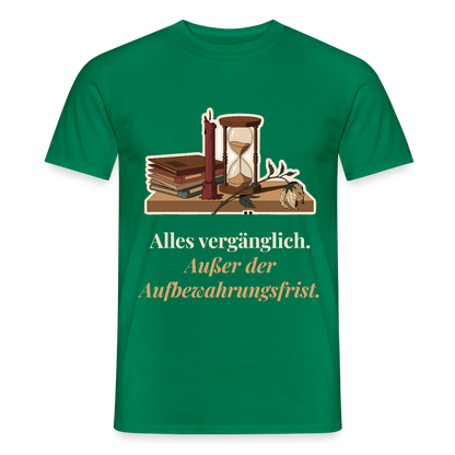 "Alles vergänglich. Außer der Aufbewahrungsfrist." Motiv-T-Shirt für Männer, Farbe Kelly Green