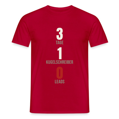 3 Tage. 1 Kugelschreiber. 0 Leads. Motiv-T-Shirt für Männer, Farbe Rot