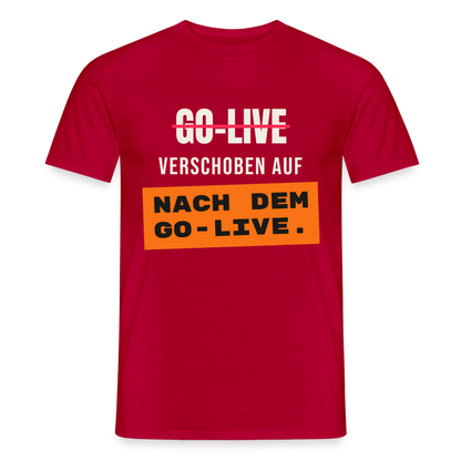 Go-Live verschoben auf nach dem Go-Live. Motiv-T-Shirt für Männer, Farbe Rot