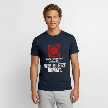 "Das Protokoll schreibt, wer zuletzt kommt." Motiv-T-Shirt für Männer, Farbe Navy