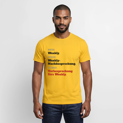 "Montag Weekly. Dienstag Weekly-Nachbesprechung. Mittwoch Vorbesprechung fürs Weekly." Motiv-T-Shirt für Männer, Farbe Gelb