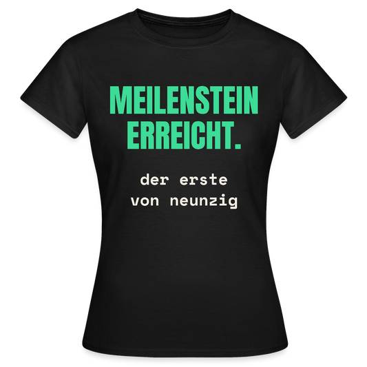Meilenstein erreicht. Der erste von neunzig. Motiv-T-Shirt für Frauen, Farbe Schwarz