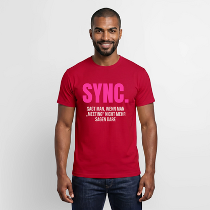 "Sync: sagt man, wenn man Meeting nicht mehr sagen darf." Motiv-T-Shirt für Männer, Farbe Rot
