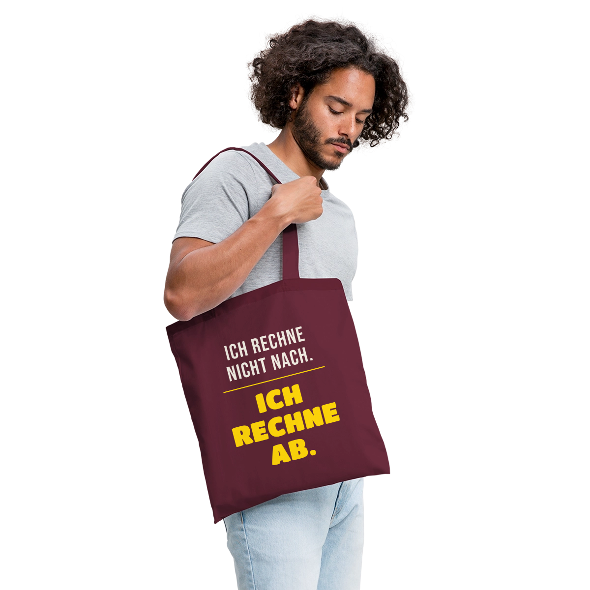 "Ich rechne nicht nach. Ich rechne ab." Stoffbeutel, Farbe Burgunderrot