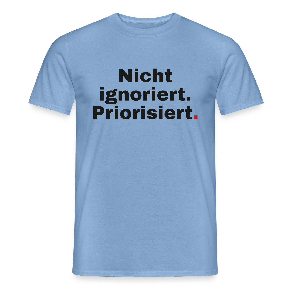 "Nicht ignoriert. Priorisiert." Motiv-T-Shirt für Männer, Farbe Carolina Blue