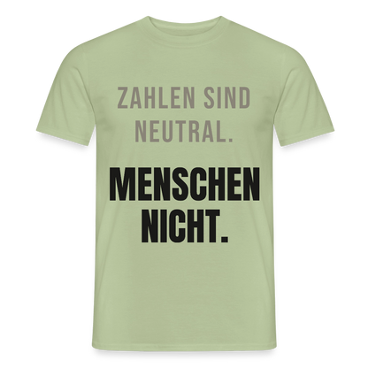 "Zahlen sind neutral. Menschen nicht." Motiv-T-Shirt für Männer, Farbe Sage