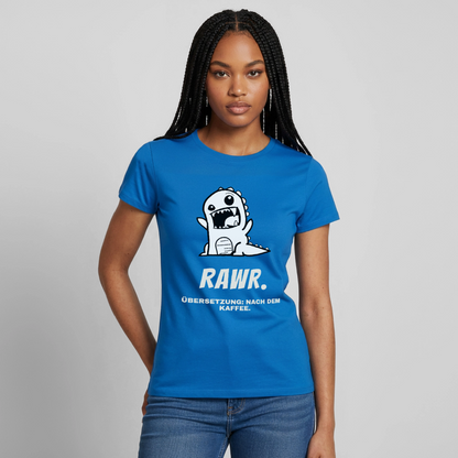 "Rawr. Übersetzung: nach dem Kaffee." Motiv-T-Shirt für Frauen, Farbe Royalblau