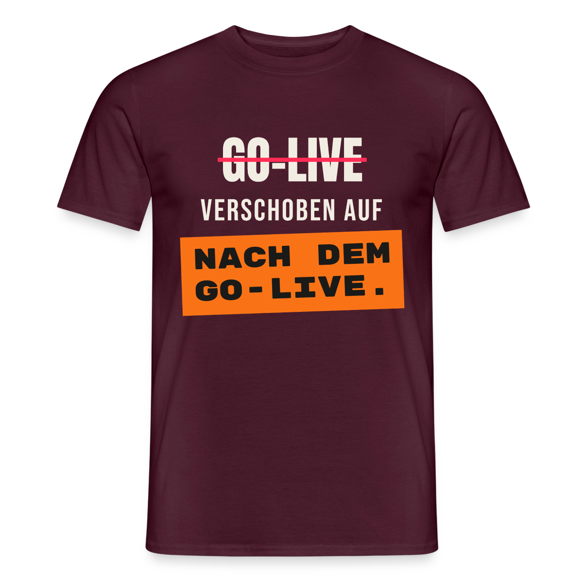 Go-Live verschoben auf nach dem Go-Live. Motiv-T-Shirt für Männer, Farbe Ziegelrot