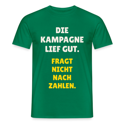 Die Kampagne lief gut. Fragt nicht nach Zahlen. Motiv-T-Shirt für Männer, Farbe Kelly Green