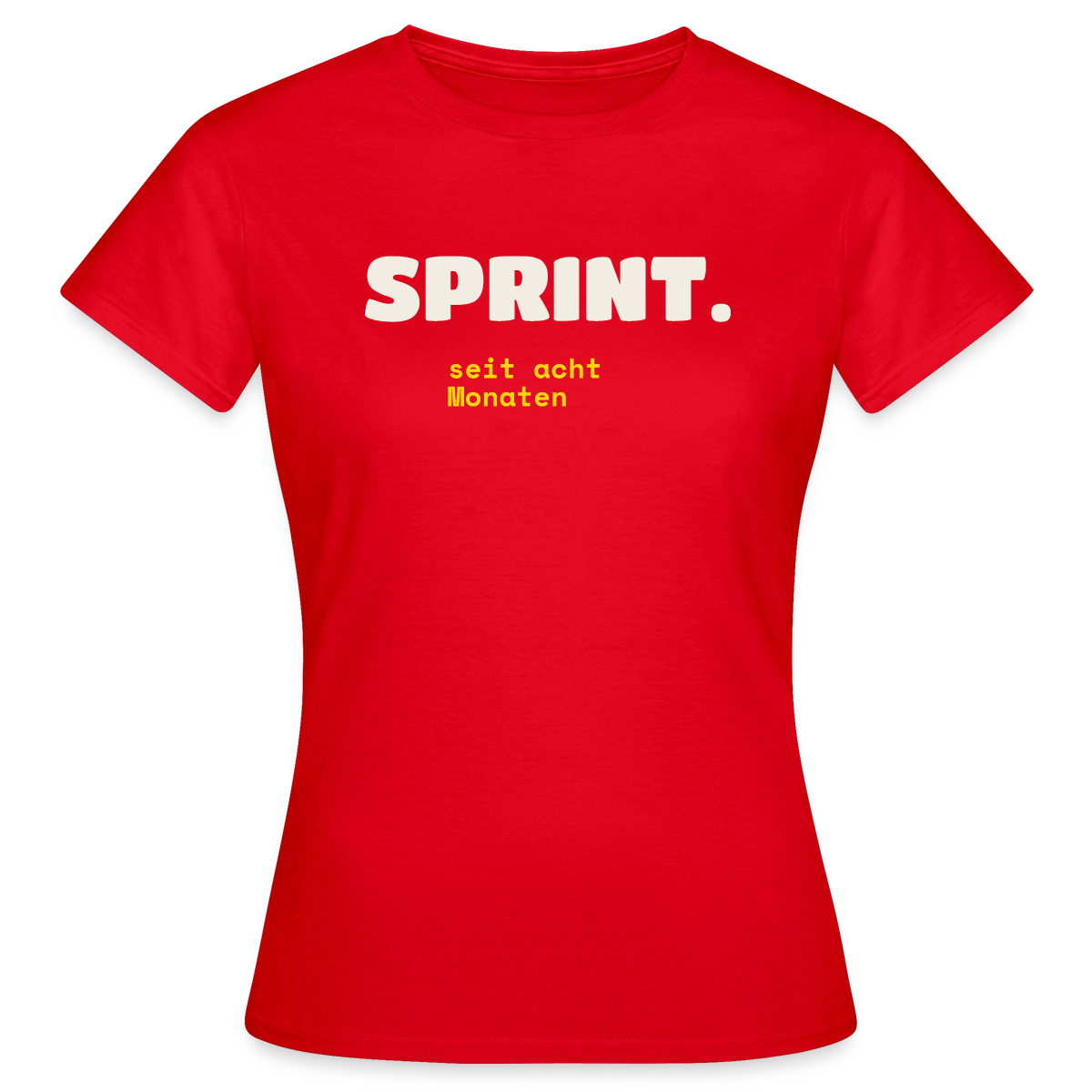 Sprint. Seit acht Monaten. Motiv-T-Shirt für Frauen, Farbe Rot