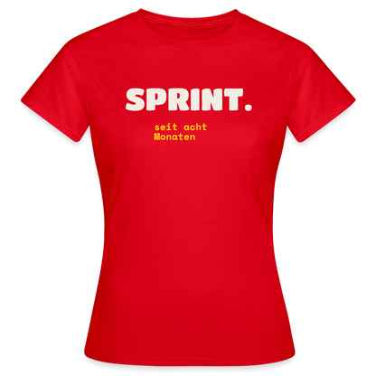 Sprint. Seit acht Monaten. Motiv-T-Shirt für Frauen, Farbe Rot