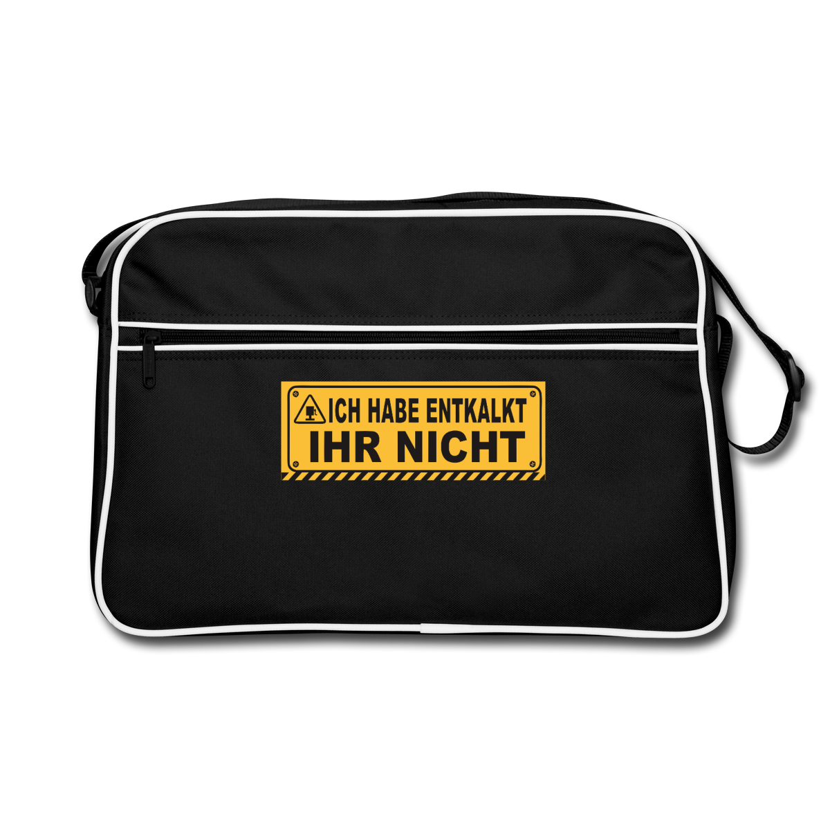 Ich habe entkalkt. Ihr nicht. Warnschild-Motiv Motiv-Retro-Tasche, Farbe Schwarz/Weiß