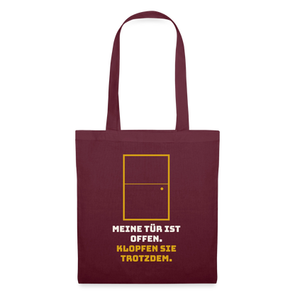 Meine Tür ist offen. Klopfen Sie trotzdem. Stoffbeutel, Farbe Burgunderrot