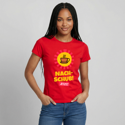 "Nachschub! Jetzt!" Motiv-T-Shirt für Frauen, Farbe Rot