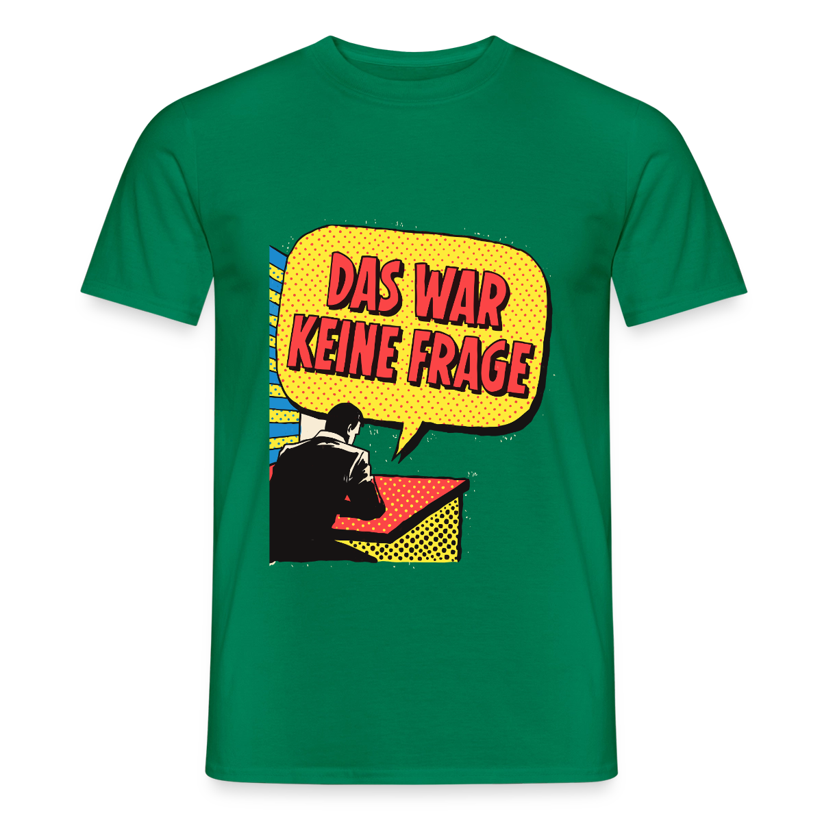 "Das war keine Frage. Popart-Motiv" Motiv-T-Shirt für Männer, Farbe Kelly Green
