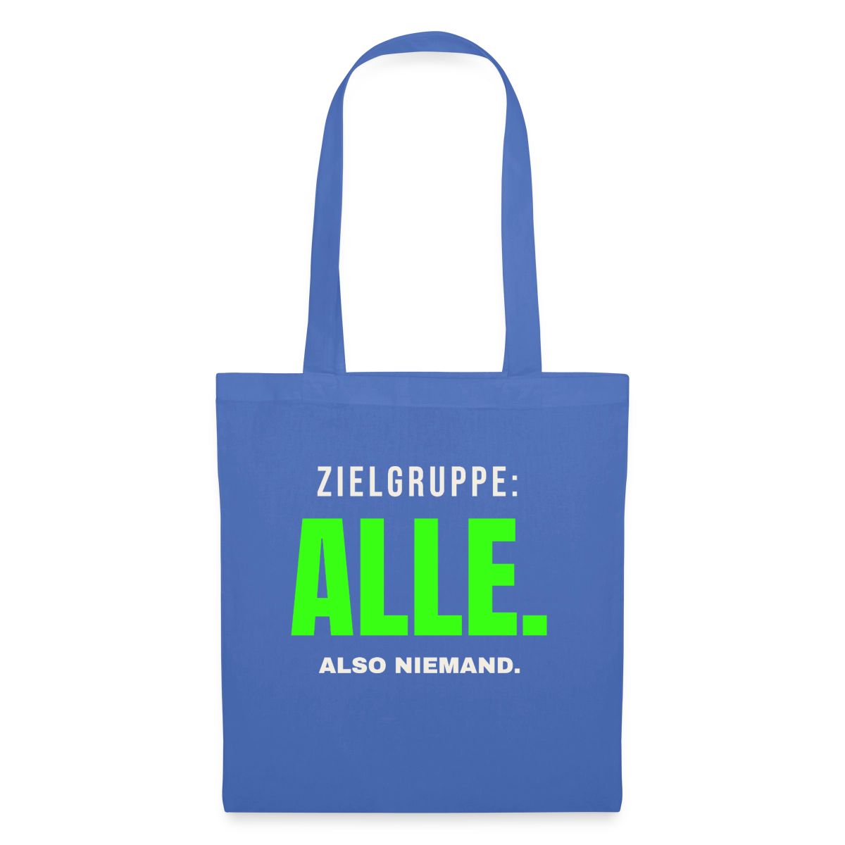 Zielgruppe: alle. Also niemand. Stoffbeutel, Farbe Hellblau