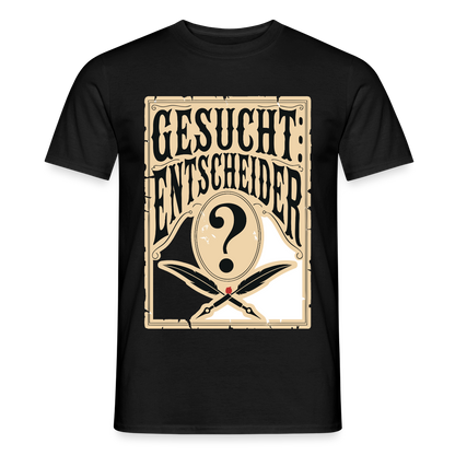 Gesucht: Entscheider. Steckbrief-Motiv Motiv-T-Shirt für Männer, Farbe Schwarz