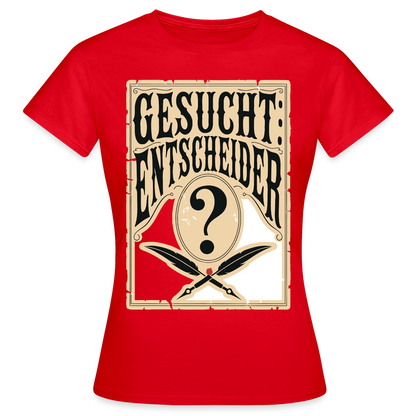 Gesucht: Entscheider. Steckbrief-Motiv Motiv-T-Shirt für Frauen, Farbe Rot