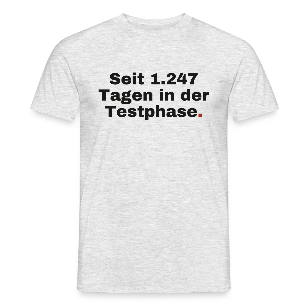 "Seit 1.247 Tagen in der Testphase." Motiv-T-Shirt für Männer, Farbe Grau meliert