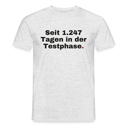 "Seit 1.247 Tagen in der Testphase." Motiv-T-Shirt für Männer, Farbe Grau meliert